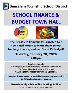 Flyer advertising a Town Hall Forum for Bensalem Community members to learn about school funding, finance, and our District’s budget!  Tuesday, January 28, 2020 7:00 pm